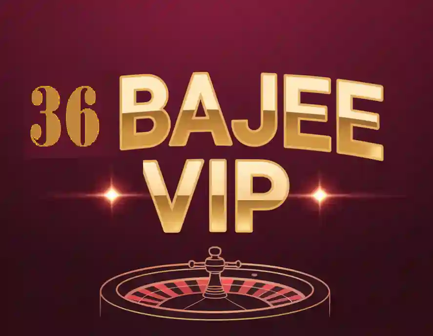 36 Bajee VIP